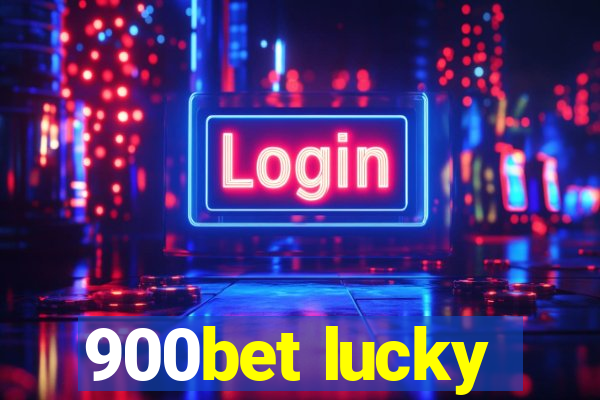 900bet lucky