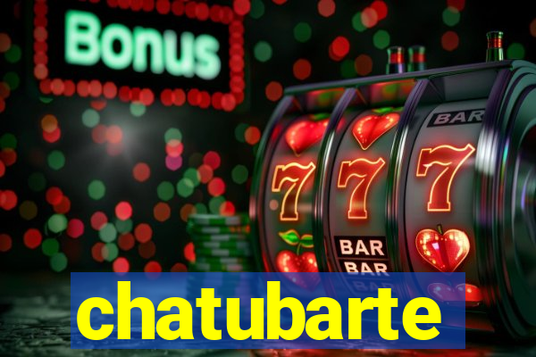 chatubarte