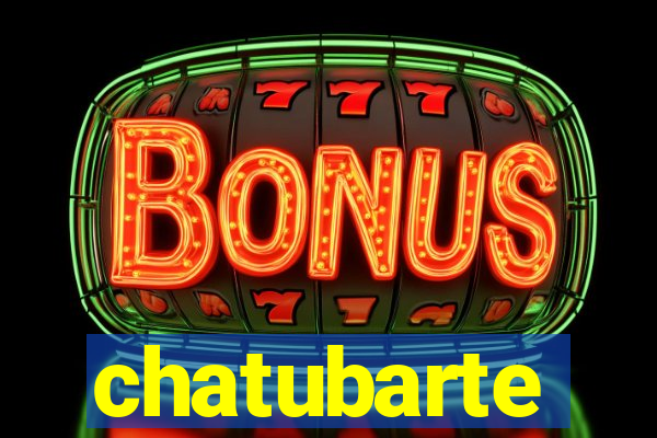 chatubarte