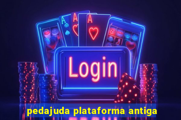 pedajuda plataforma antiga