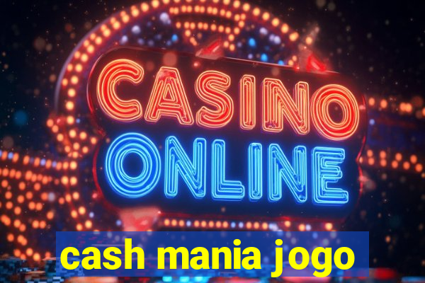 cash mania jogo