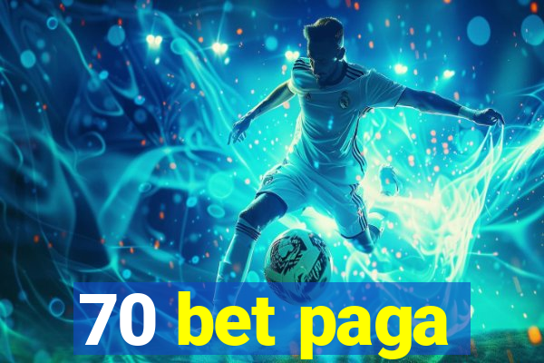 70 bet paga