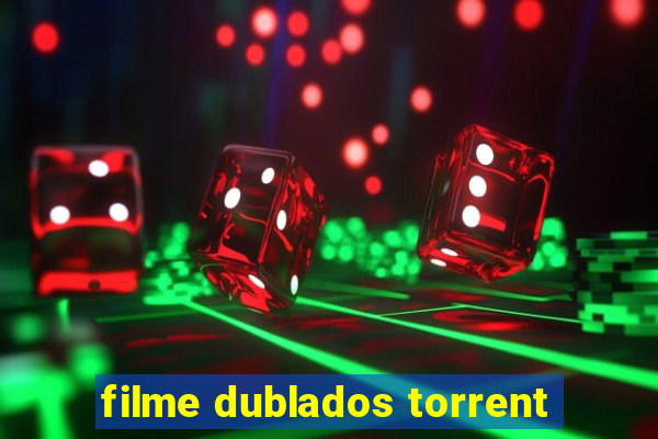 filme dublados torrent