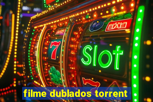 filme dublados torrent