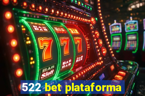 522 bet plataforma