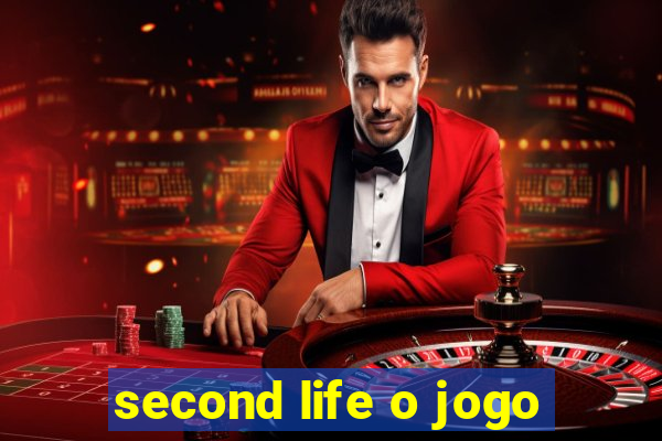 second life o jogo