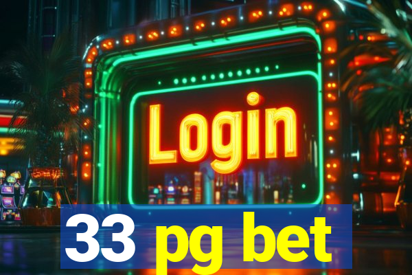 33 pg bet