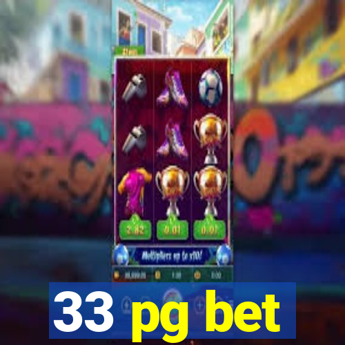 33 pg bet