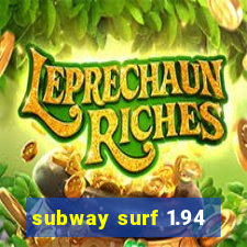 subway surf 1.94