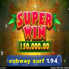 subway surf 1.94