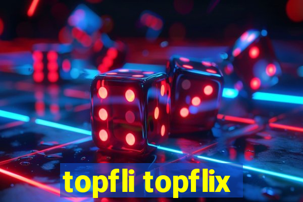 topfli topflix