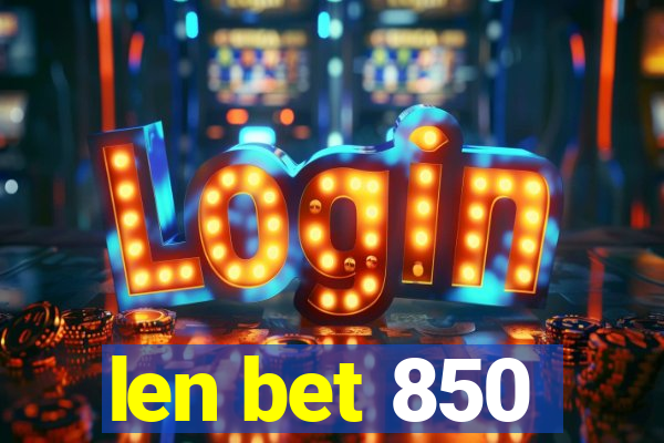 len bet 850