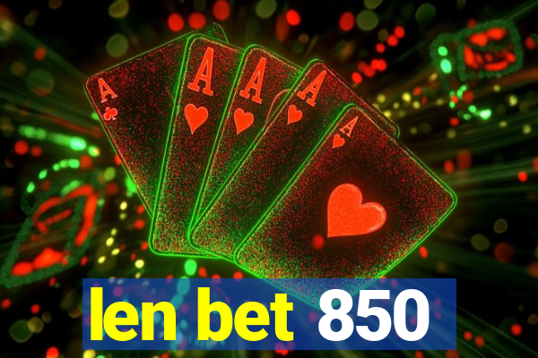 len bet 850