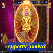 supertv aovivo