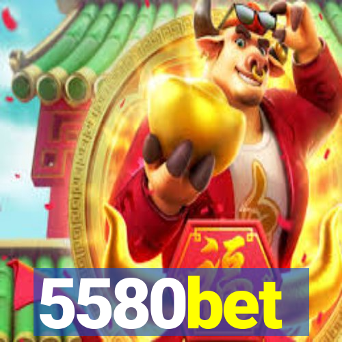 5580bet