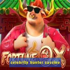 celebrity hunter cassino