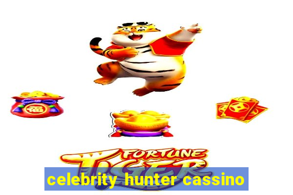 celebrity hunter cassino