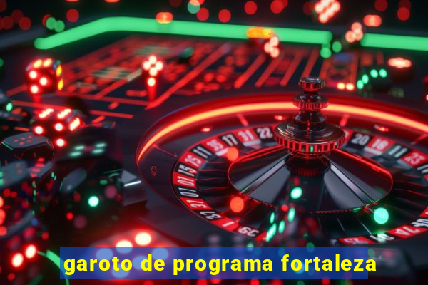 garoto de programa fortaleza