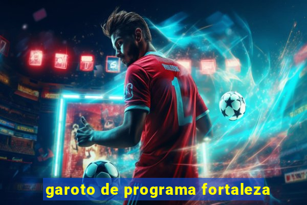 garoto de programa fortaleza