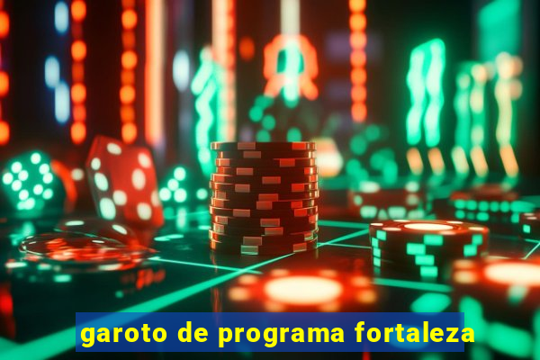 garoto de programa fortaleza