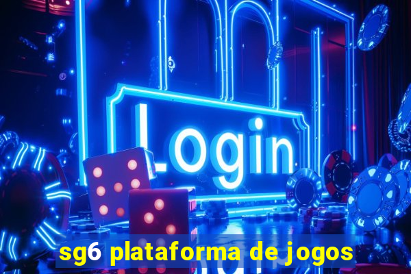 sg6 plataforma de jogos