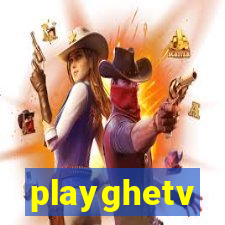 playghetv