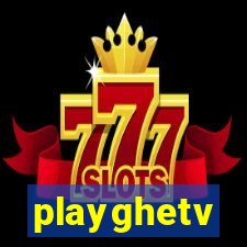 playghetv