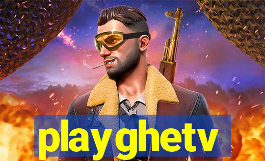 playghetv