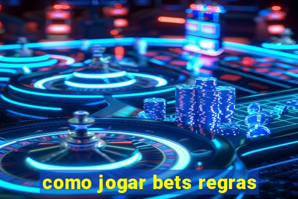 como jogar bets regras