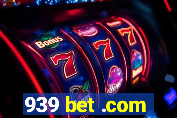 939 bet .com