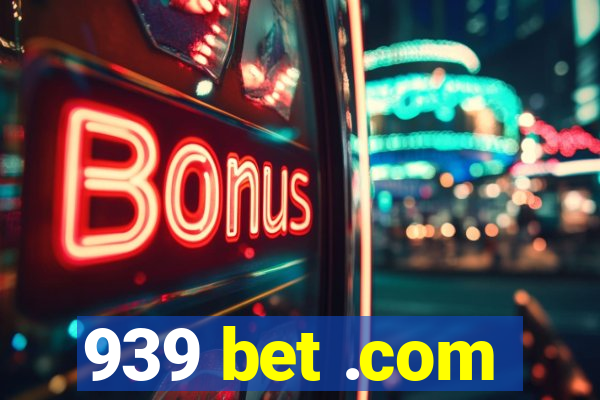 939 bet .com