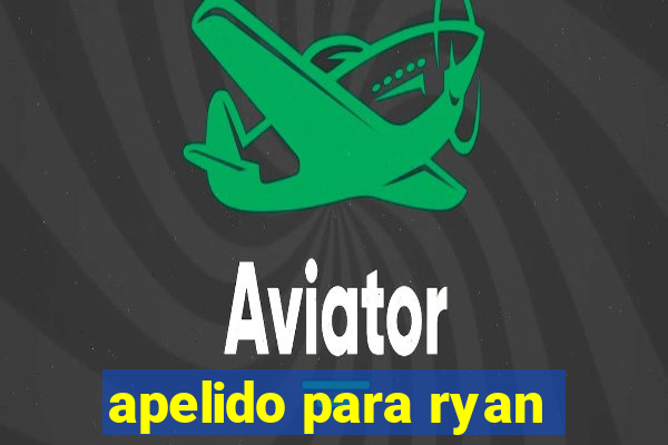 apelido para ryan