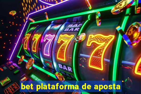 bet plataforma de aposta