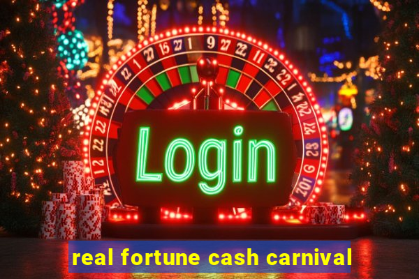 real fortune cash carnival