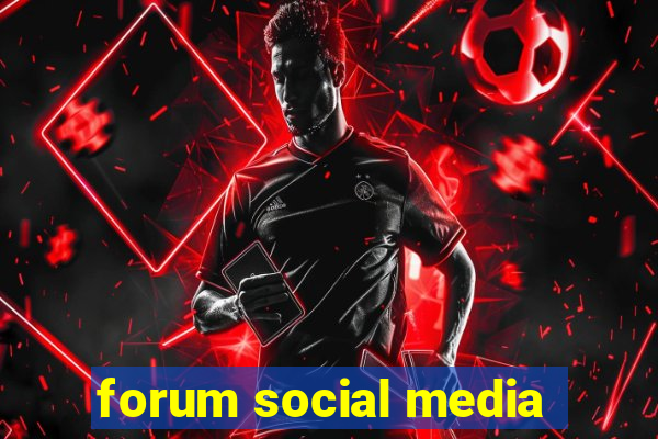 forum social media