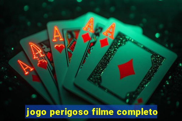 jogo perigoso filme completo