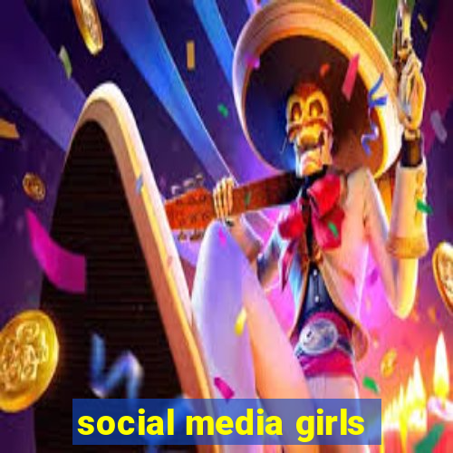 social media girls