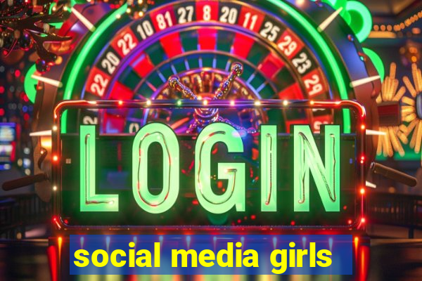 social media girls