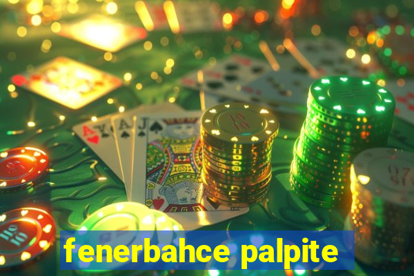 fenerbahce palpite