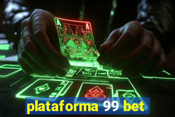 plataforma 99 bet