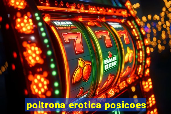 poltrona erotica posicoes