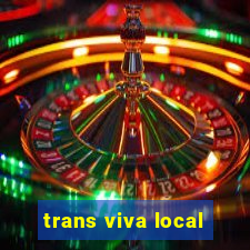 trans viva local