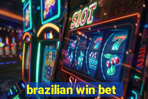 brazilian win bet