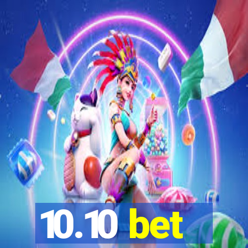 10.10 bet