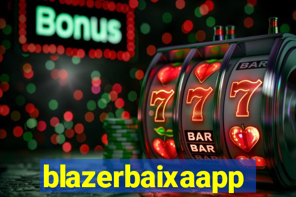 blazerbaixaapp