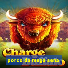 porco da mega sena