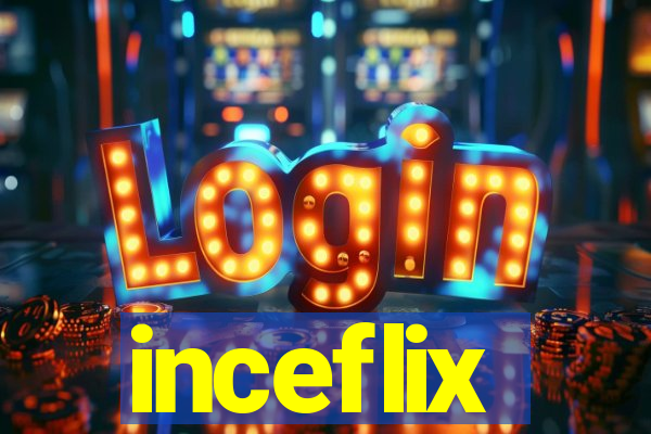 inceflix