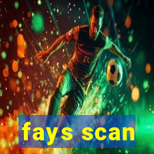 fays scan