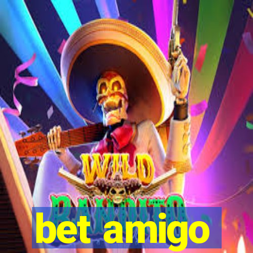 bet amigo