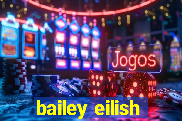 bailey eilish